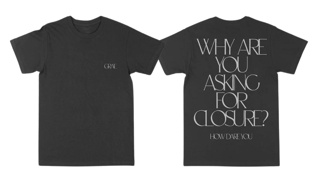 Who Are You Asking For Closure? Tee